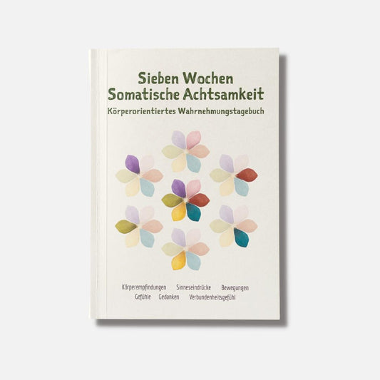 Sieben Wochen Somatische Achtsamkeit®